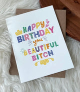 Sassy Birthday Greeting Card HAPPY BIRTHDAY YOU BEAUTIFUL BITCH ** Made In The USA - Novelty Socks And Slippers