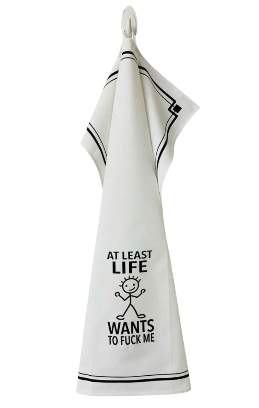 AT LEAST LIFE WANTS TO FUCK ME Kitchen Tea Towel HEY NOW Brand By Fabdaz - Novelty Socks And Slippers