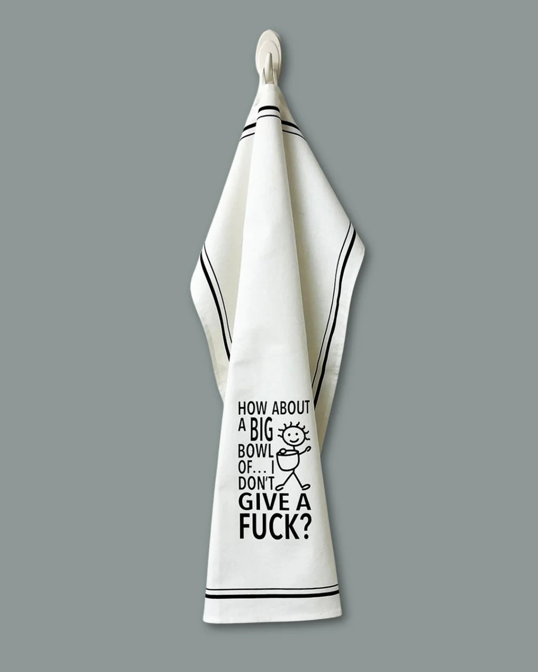 HEY NOW Brand By Fabdaz HOW ABOUT A BIG BOWL OF… I DON’T GIVE A FUCK Kitchen Tea Towel - Novelty Socks And Slippers