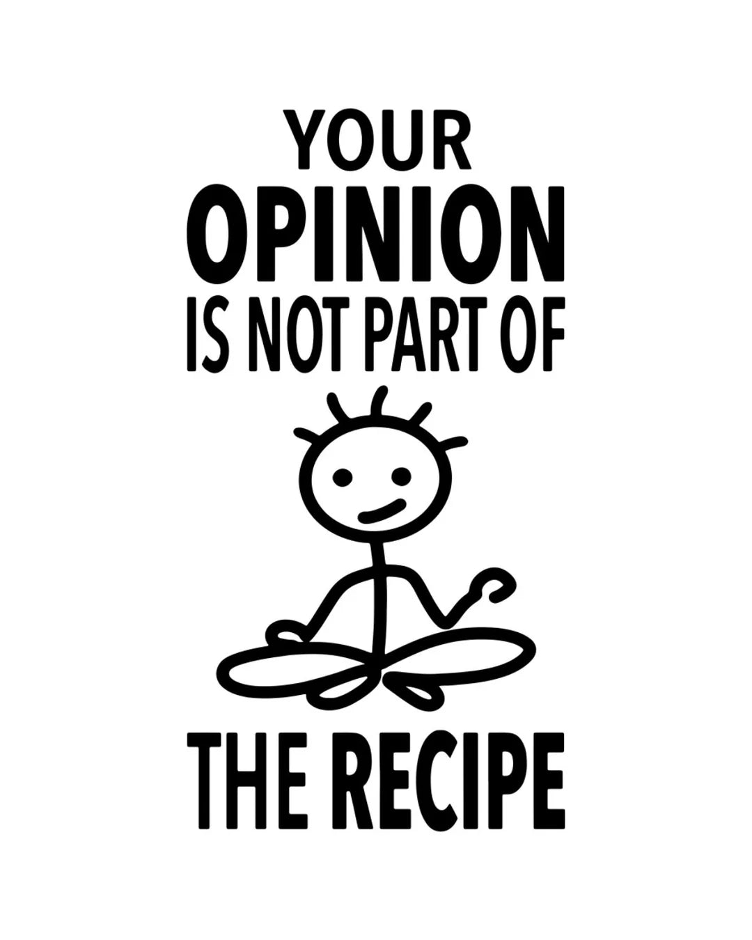 HEY NOW Brand By Fabdaz YOUR OPINION IS NOT PART OF THE RECIPE Kitchen Tea Towel - Novelty Socks And Slippers