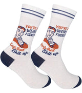 YOU’RE A WEIRD FUCKER KEEP THAT SHIT UP Adult Unisex Socks Funatic Brand - Novelty Socks And Slippers