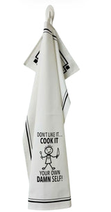 DON’T LIKE IT...COOK IT YOUR OWN DAMN SELF Kitchen Tea Towel HEY NOW Brand By Fabdaz - Novelty Socks And Slippers