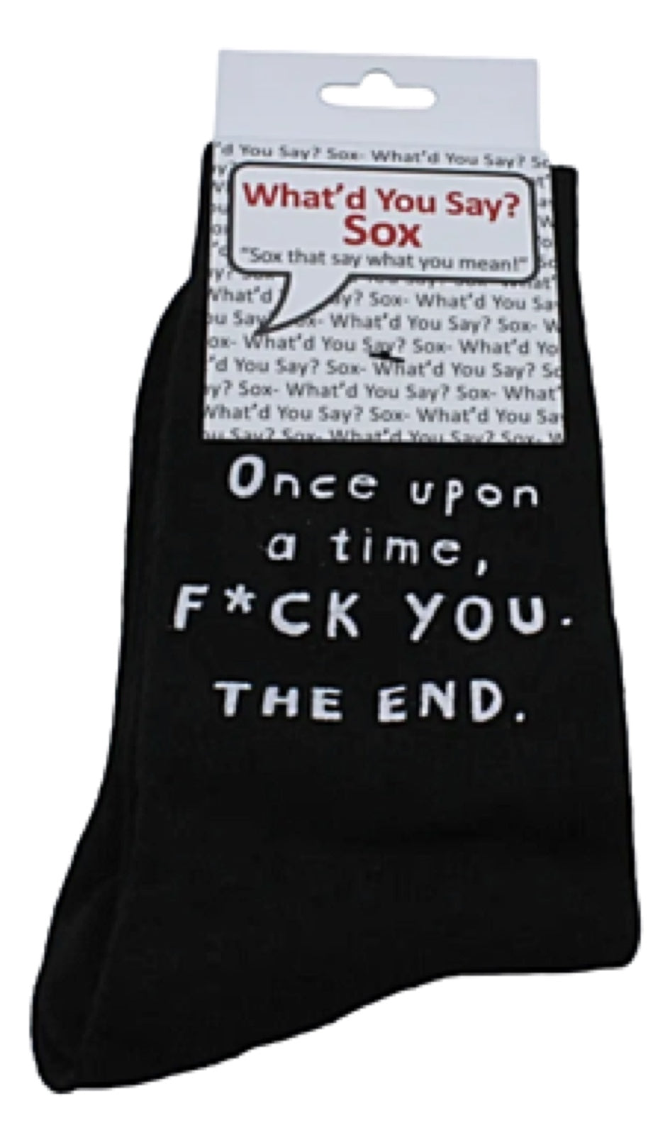 WHAT’D YOU SAY? Unisex ‘ONCE UPON A TIME F*CK YOU. THE END.’ Socks - Novelty Socks And Slippers