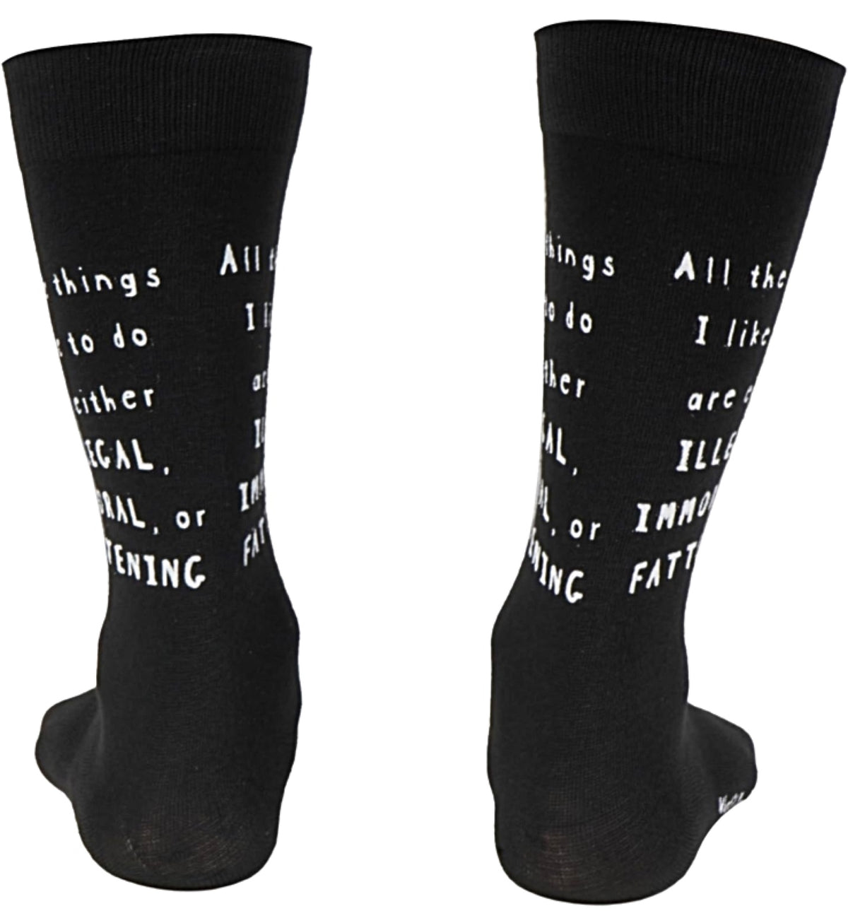 WHAT’D YOU SAY? Brand Unisex ‘ALL THE THINGS I LIKE TO DO ARE EITHER ILLEGAL, IMMORAL OR FATTENING’ Socks - Novelty Socks And Slippers