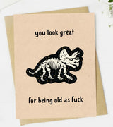 Sassy Birthday Greeting Card YOU LOOK GREAT FOR BEING OLD AS FUCK - Novelty Socks And Slippers