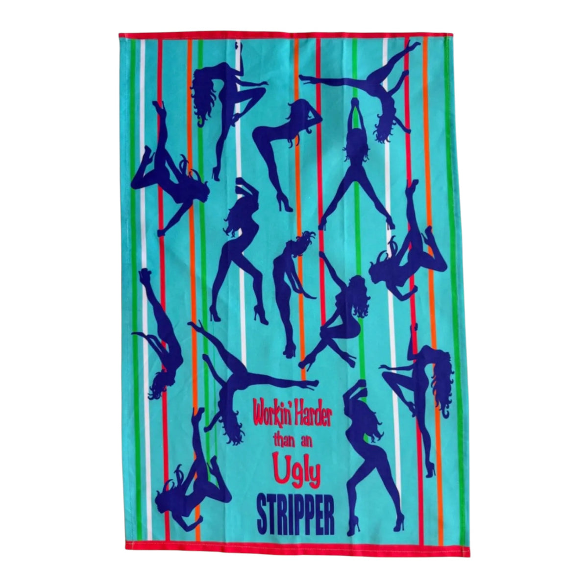 WORKIN’ HARDER THAN AN UGLY STRIPPER Kitchen Tea Towel FABDAZ Brand