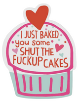 FUNATIC Brand I JUST BAKED YOU SOME SHUT THE FUCKUP CAKES Vinyl Sticker - Novelty Socks And Slippers