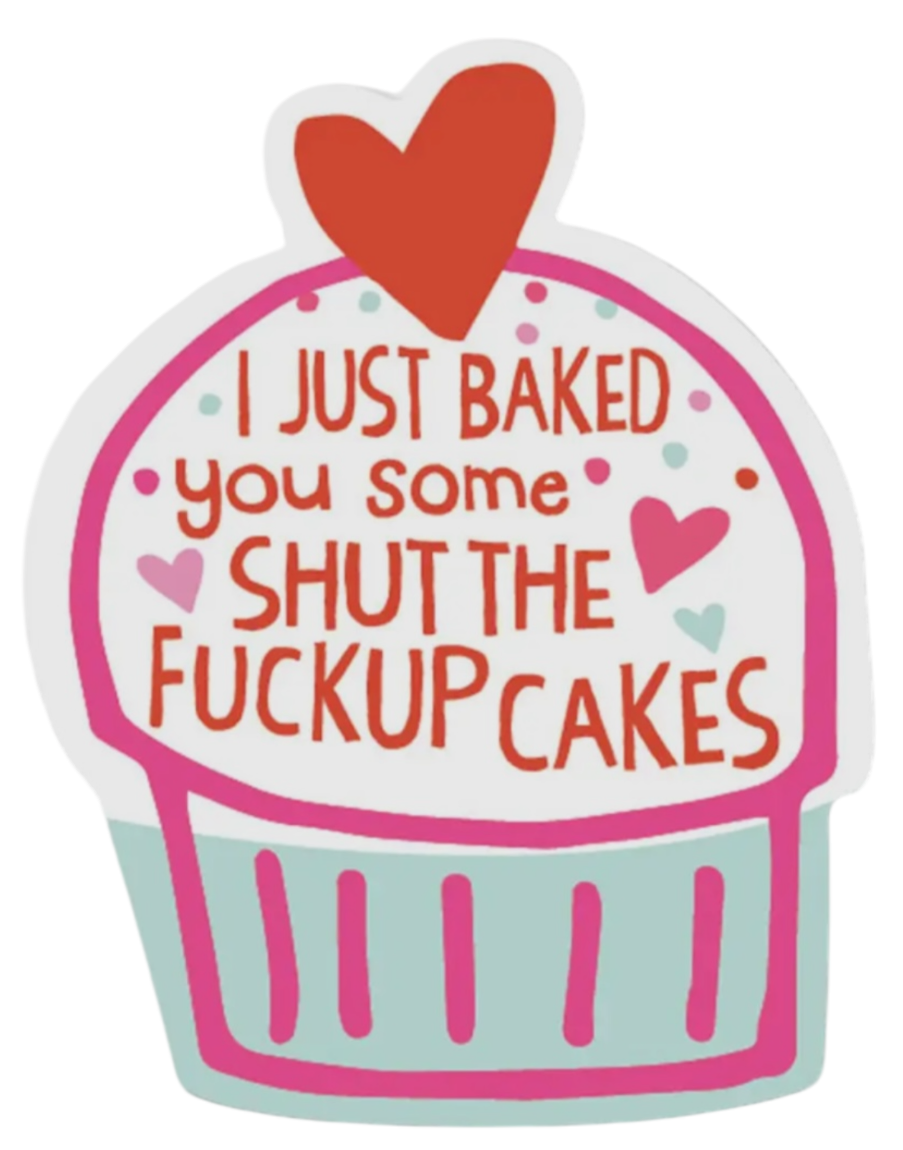 FUNATIC Brand I JUST BAKED YOU SOME SHUT THE FUCKUP CAKES Vinyl Sticker - Novelty Socks And Slippers