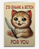 Sassy Cat Support Greeting Card I’D SHANK A BITCH FOR YOU - Novelty Socks And Slippers