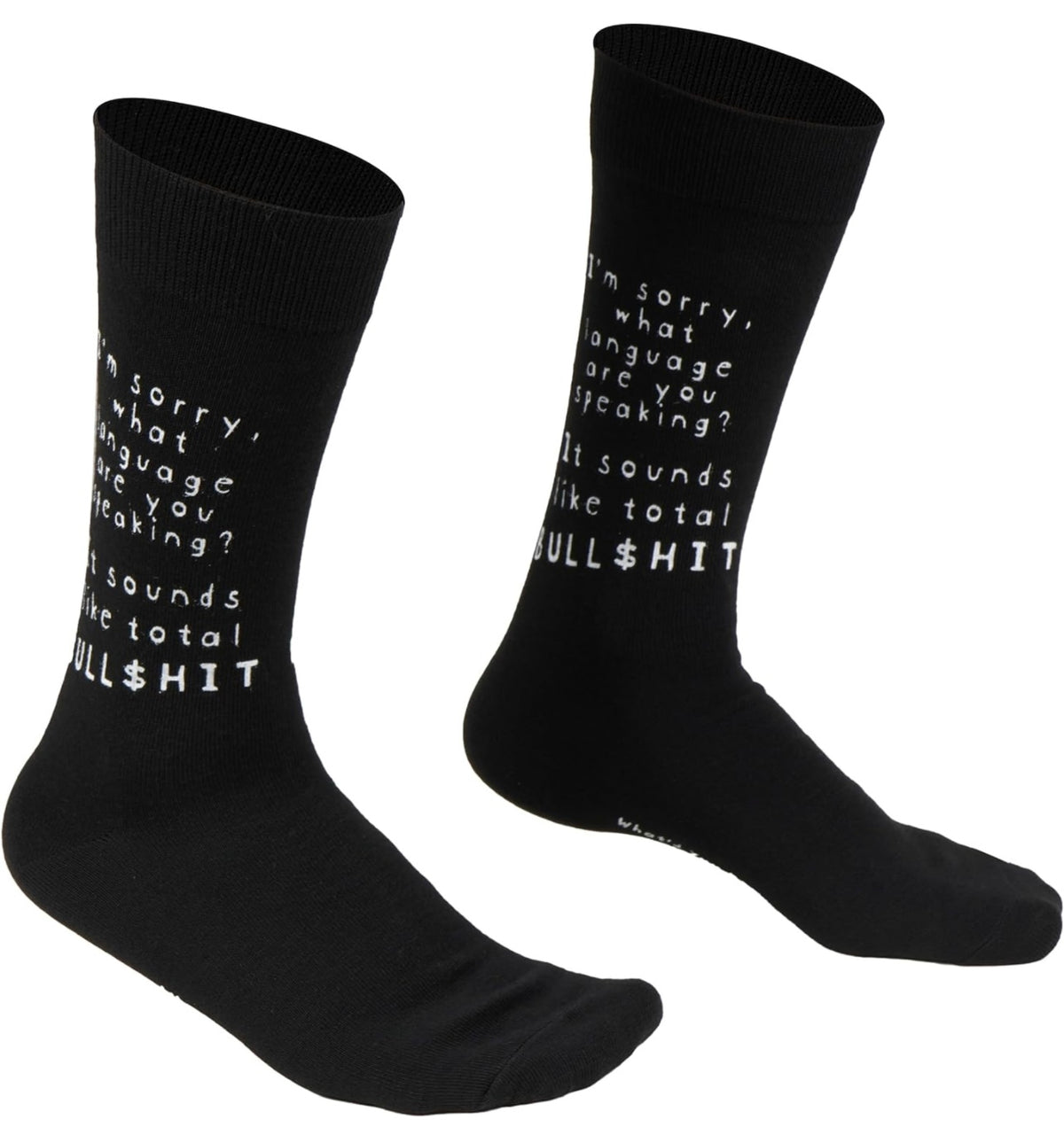 WHAT’D YOU SAY? Unisex ‘I’M SORRY WHAT LANGUAGE ARE YOU SPEAKING? IT SOUNDS LIKE TOTAL BULL$HIT’ Socks - Novelty Socks And Slippers