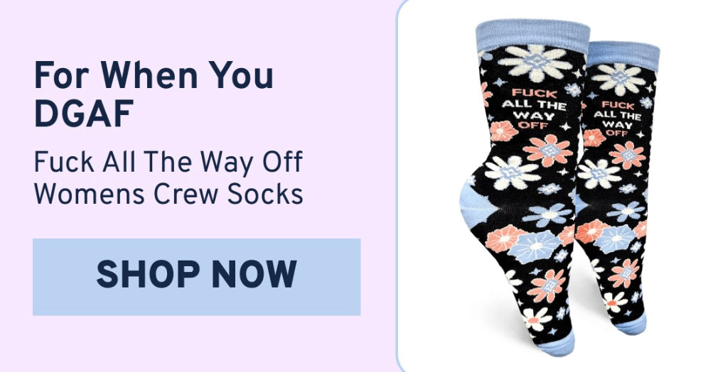 GROOVY THINGS Co. Brand Ladies ‘FUCK ALL THE WAY OFF’ Socks - Novelty Socks And Slippers