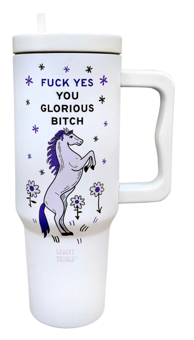 GROOVY THINGS Co. Brand FUCK YES YOU GLORIOUS BITCH 40 Oz. Stainless Steel Tumbler - Novelty Socks And Slippers