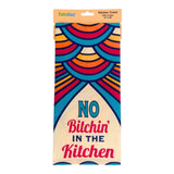 NO BITCHIN’ IN THE KITCHEN Kitchen Tea Towel FABDAZ Brand