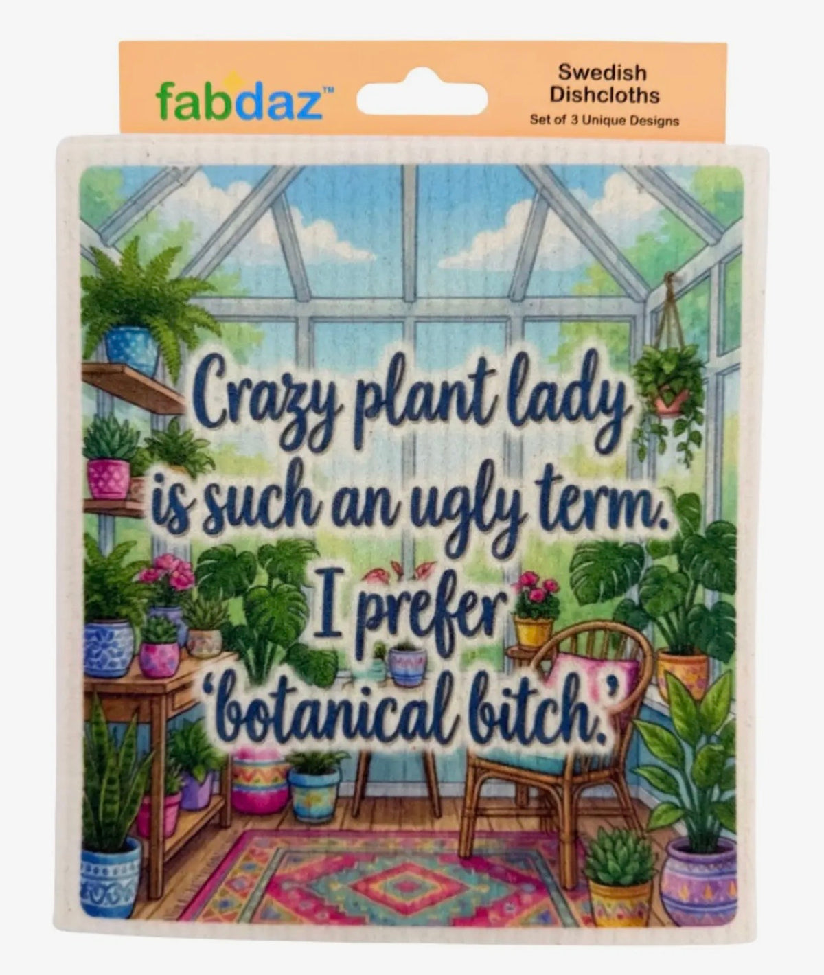 PLANT LOVER Set Of 3 Swedish Dishcloths ‘CRAZY PLANT LADY IS AN UGLY TERM, I PREFER BOTANICAL BITCH’