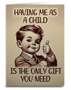 Sassy Birthday Greeting Card HAVING ME AS A CHILD IS THE ONLY GIFT YOU NEED - Novelty Socks And Slippers