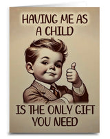 Sassy Birthday Greeting Card HAVING ME AS A CHILD IS THE ONLY GIFT YOU NEED - Novelty Socks And Slippers