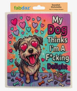 FUNNY DOG SAYINGS Set Of 3 Swedish Dishcloths ‘MY DOG THINKS I’M A F*CKING DELIGHT’
