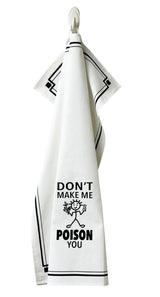 HEY NOW Brand By Fabdaz DON’T MAKE ME POISON YOU Kitchen Tea Towel - Novelty Socks And Slippers