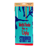 WORKIN’ HARDER THAN AN UGLY STRIPPER Kitchen Tea Towel FABDAZ Brand