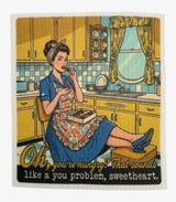 KITCHEN RETRO WIFE Set Of 3 Swedish Dishcloths ‘OH, You’re Hungry? That Sounds Like A You Problem, Sweetheart’