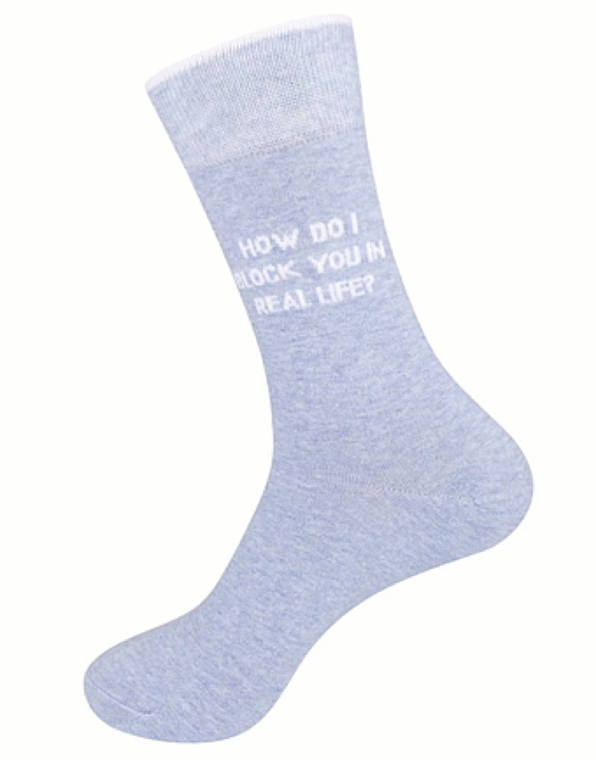 FUNATIC BRAND UNISEX SOCKS ‘HOW DO I BLOCK YOU IN REAL LIFE?’ - Novelty Socks for Less