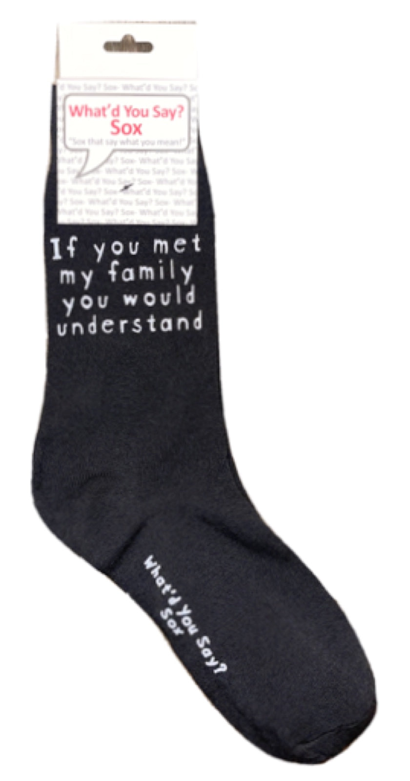 WHAT’D YOU SAY? Sox Brand Unisex ‘IF YOU MET MY FAMILY YOU WOULD UNDERSTAND’ Socks - Novelty Socks for Less