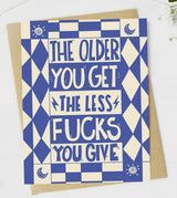 Sassy Birthday Greeting Card THE OLDER YOU GET THE LESS FUCKS YOU GIVE *Made In The USA - Novelty Socks And Slippers