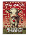Cute Valentines Day or Anniversary Greeting Card I WILL LOVE YOU TIL THE COWS COME HOME - Novelty Socks And Slippers