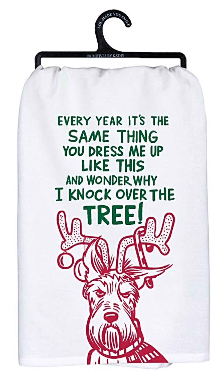 PRIMITIVES BY KATHY DOG CHRISTMAS TEA TOWEL ‘YOU DRESS ME UP LIKE THIS & WONDER WHY I KNOCK OVER THE TREE!’ - Novelty Socks for Less