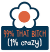 FUNATIC Brand 99% THAT BITCH (1% CRAZY) Vinyl Sticker - Novelty Socks And Slippers
