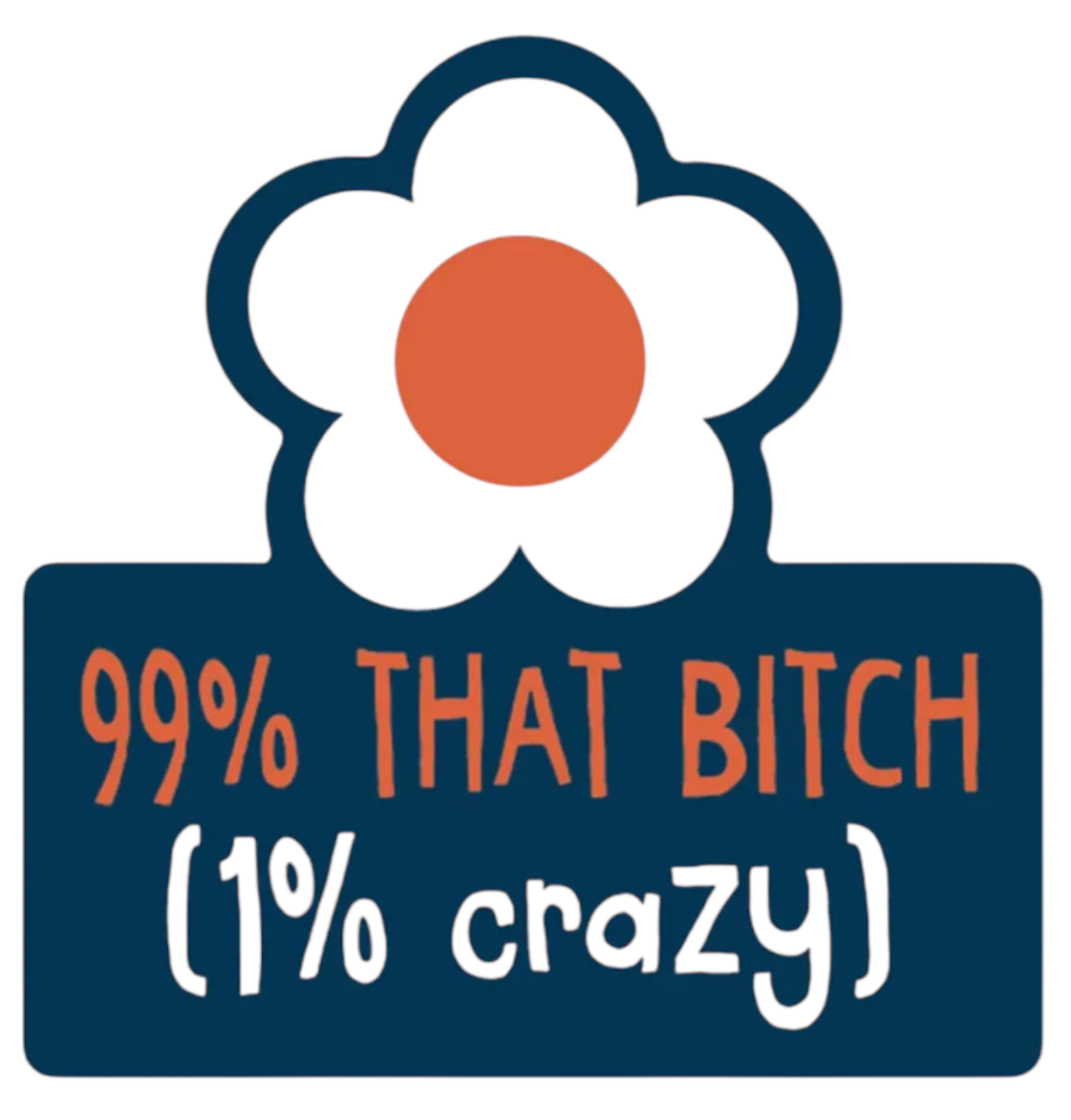 FUNATIC Brand 99% THAT BITCH (1% CRAZY) Vinyl Sticker - Novelty Socks And Slippers