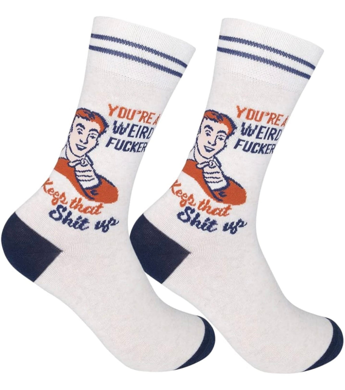 YOU’RE A WEIRD FUCKER KEEP THAT SHIT UP Adult Unisex Socks Funatic Brand - Novelty Socks And Slippers