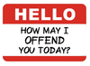 FUNATIC Brand HELLO HOW MAY I OFFEND YOU TODAY? Vinyl Sticker - Novelty Socks And Slippers