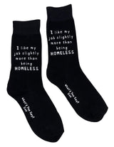 I LIKE MY JOB SLIGHTLY MORE THAN BEING HOMELESS Unisex Socks WHAT’D YOU SAY Brand - Novelty Socks And Slippers