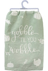 PRIMITIVES BY KATHY THANKSGIVING Kitchen Tea Towel ‘GOBBLE TIL YOU WOBBLE’ - Novelty Socks And Slippers