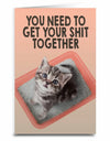 Friend Support Sassy Cat Greeting Card YOU NEED TO GET YOUR SHIT TOGETHER - Novelty Socks And Slippers