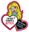 FUNATIC Brand I’M NOT ALWAYS A BITCH.. JUST KIDDING GO FUCK YOURSELF Vinyl Sticker - Novelty Socks And Slippers