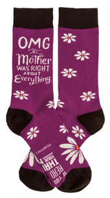 PRIMITIVES BY KATHY Unisex SOCKS ‘OMG MY MOTHER WAS RIGHT ABOUT EVERYTHING’ - Novelty Socks And Slippers