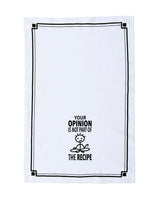 HEY NOW Brand By Fabdaz YOUR OPINION IS NOT PART OF THE RECIPE Kitchen Tea Towel - Novelty Socks And Slippers