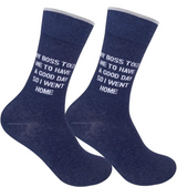 FUNATIC Brand Unisex Socks ‘MY BOSS TOLD ME TO HAVE A GOOD DAY SO I WENT HOME’ - Novelty Socks And Slippers