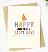 Funny Birthday Greeting Card HAPPY WHATEVER BIRTHDAY (I Can’t Remember How Old We Are Saying You Are Now) - Novelty Socks And Slippers