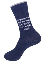 FUNATIC Brand Unisex Socks ‘MY BOSS TOLD ME TO HAVE A GOOD DAY SO I WENT HOME’ - Novelty Socks for Less