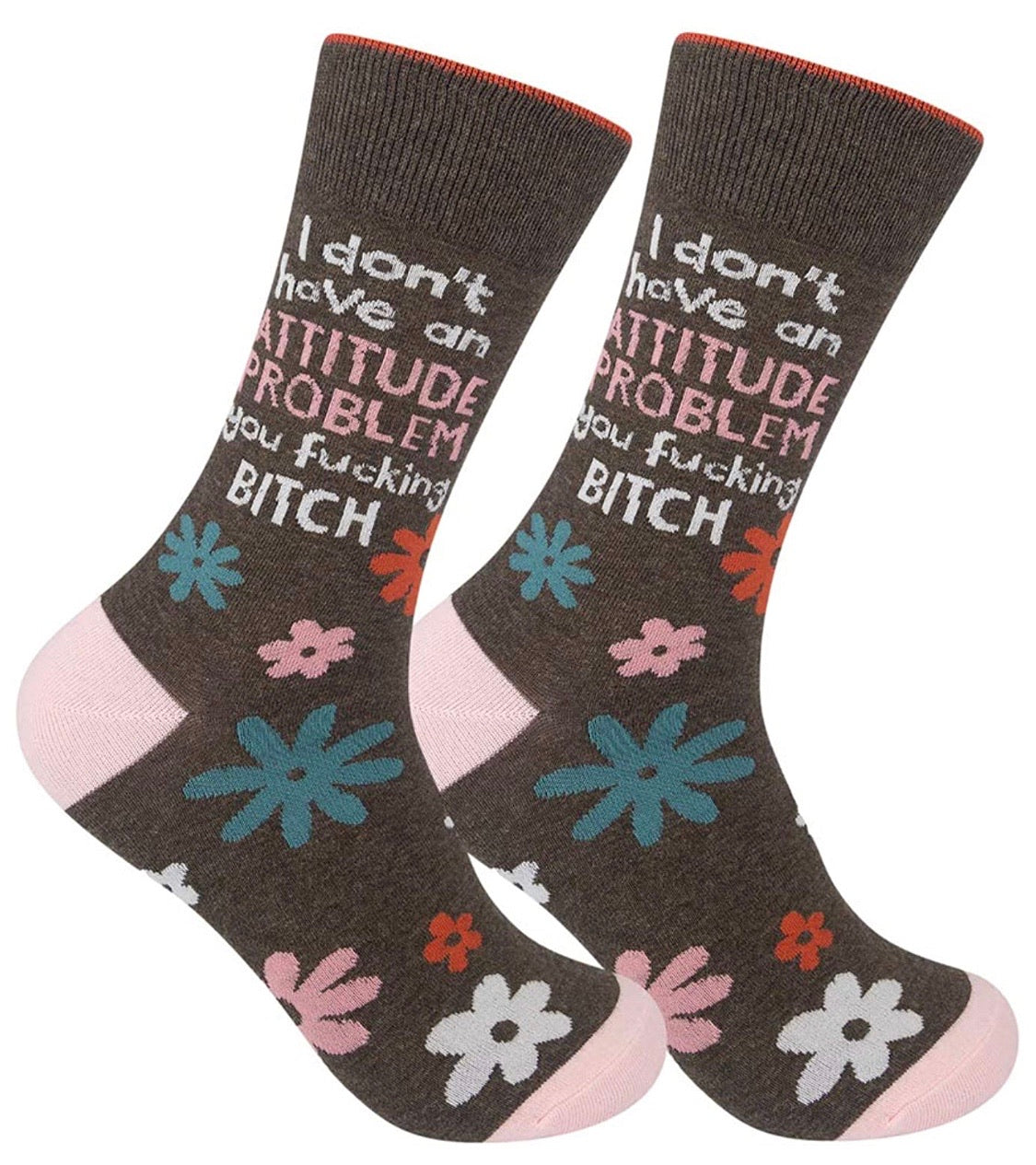 FUNATIC BRAND ‘I DON’T HAVE AN ATTITUDE PROBLEM YOU FUCKING BITCH' Socks - Novelty Socks for Less