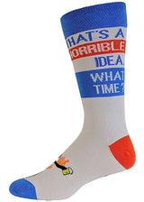 CRAZY DOG BRAND MEN’S ‘THAT’S A HORRIBLE IDEA. WHAT TIME?’ SOCKS - Novelty Socks for Less